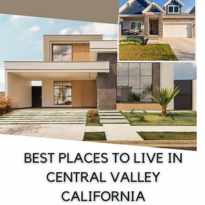 6 Best places to live in central valley California - Smart Explorer