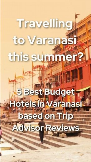 Top 5 Affordable Varanasi Hotels For Your Spiritual Journey | Tripadvisor Reviews #tripadvisor