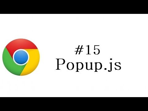Chrome Extension Tutorial - 15 - Popup js
