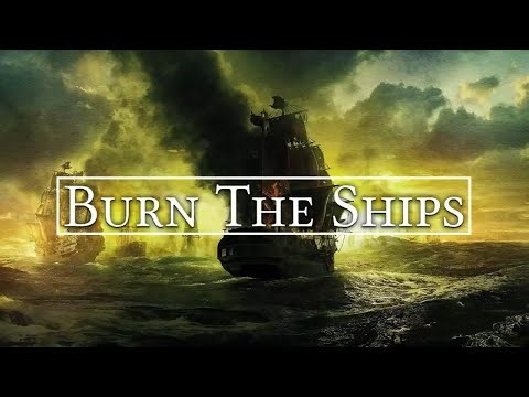 Burn The Ships!