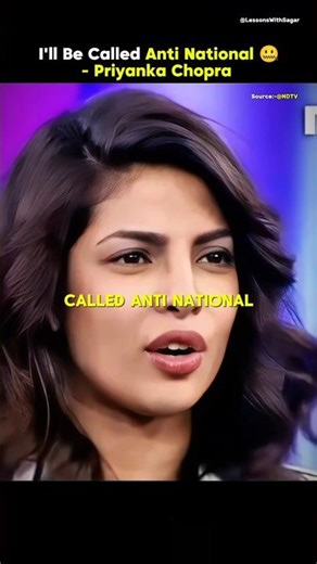 I'll be called Anti National🤐|Priyanka Chopra