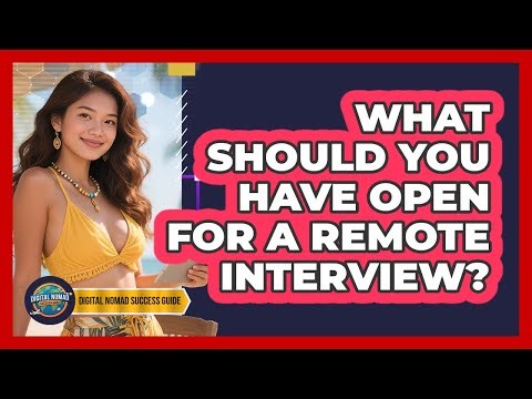 What Should You Have Open For A Remote Interview?