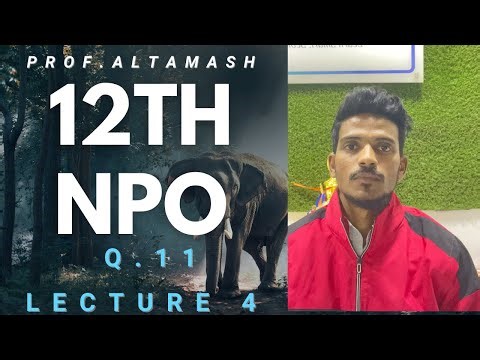 #5 | 12 Class | NPO | Q.11 |Maharashtra Board | Altamash sir