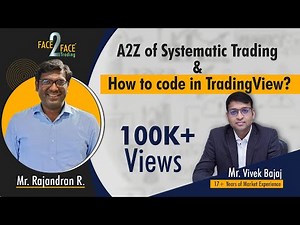 A2Z of Systematic Trading & How to code in TradingView? #Face2Face with Rajandran R