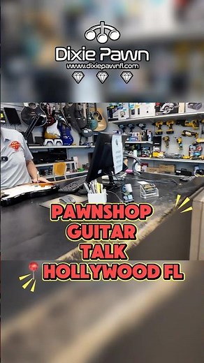 Pawnshop Guitar Talk in Hollywood FL | Dixie Pawn & Jewelry South Florida