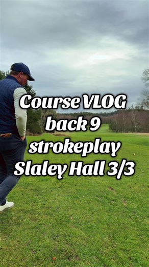 Course VLOG back 9 strokeplay at Slaley Hall part 3/3, can I break par? #golf #vlog #golfvlog #golfcourse #golfswing