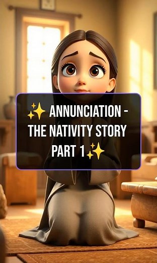 ✨Annunciation - The Nativity Story: Part 1 ✨🎄 God’s Angel Appears to Mary | Mary, the Mother of God