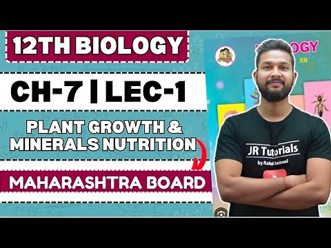 12th Biology | Chapter 7 | Plant Growth and Minerals Nutrition | Lecture 1 |