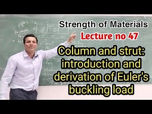 L47 Column and strut: Introduction and derivation of Euler's column theory