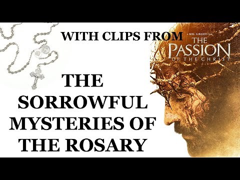 The Sorrowful Mysteries - Passion Clips