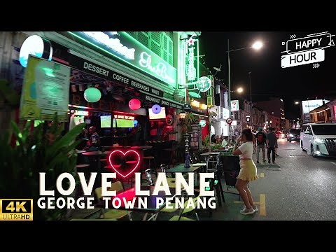 LOVE LANE NIGHT LIFE GEORGE TOWN PENANG | BATU FERRINGHI NIGHT MARKET 4K