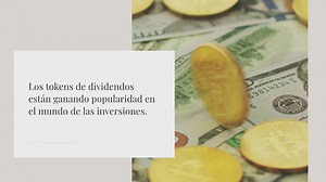 Tokens de Dividendos: Su Naturaleza, Funcionamiento e Ingresos Pasivos