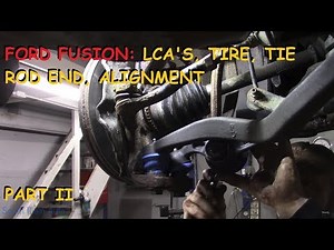 Ford Fusion: Front Lower Control Arms / Tie Rod / Tire /Alignment - PART II