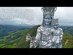Virgen de La Nube en el Abuga │ Azogues - Ecuador
