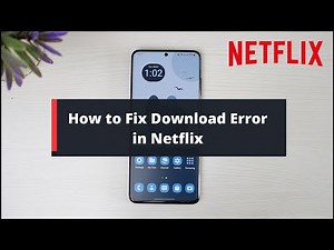 How to Fix Download Error in Netflix !