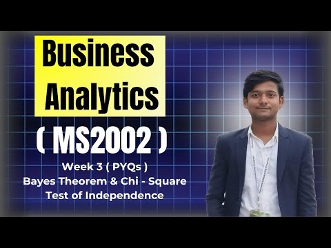 Lecture 6 | Business Analytics | Bayes Theorem & Chi-Square Test of Independence (PYQs)