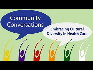 Community Conversations: Embracing Cultural Diversity in Health Care