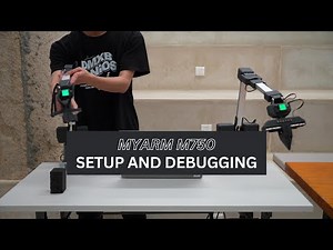 myArm M750 | Dive into the Step-by-Step Guide: Setup and Debugging