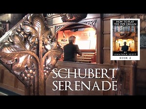 SCHUBERT - SERENADE (STÄNDCHEN) - ORGAN SOLO - ARR JONATHAN SCOTT