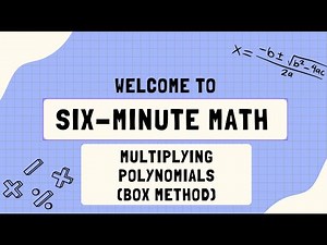 Multiplying Polynomials (Box Method)