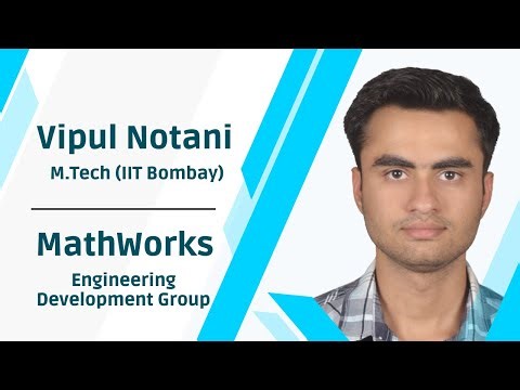My Journey from IIT Bombay to MathWorks || Vipul Notani || Engineering Development Group