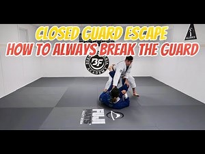 Closed Guard Escapes - How To ALWAYS Break The Guard