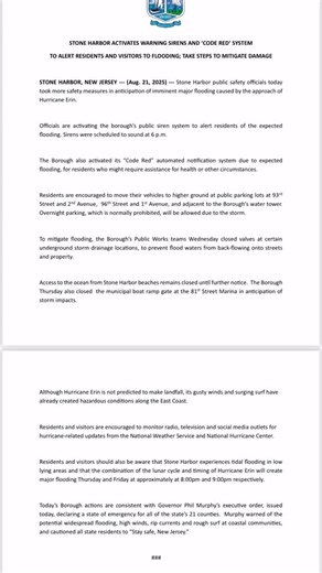 STONE HARBOR ACTIVATES WARNING SIRENS AND ‘CODE RED’ SYSTEM TO ALERT RESIDENTS AND VISITORS TO FLOODING; TAKE STEPS TO MITIGATE DAMAGE STONE HARBOR, NEW JERSEY — (Aug. 21, 2025) — Stone Harbor public safety oﬃcials today took more safety measures in an cipa on of imminent major flooding caused by the approach of Hurricane Erin. Oﬃcials are ac va ng the borough’s public siren system to alert residents of the expected flooding. Sirens were scheduled to sound at 6 p.m. | 98.7 The Coast