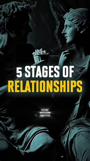 There are Five Stages of Relationships #stoicism #relationships #lifelessons #love #growthmindset | Stoic Wisdom Quotes