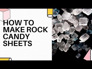 How to Make Rock Candy Sheets Quickly and Easily