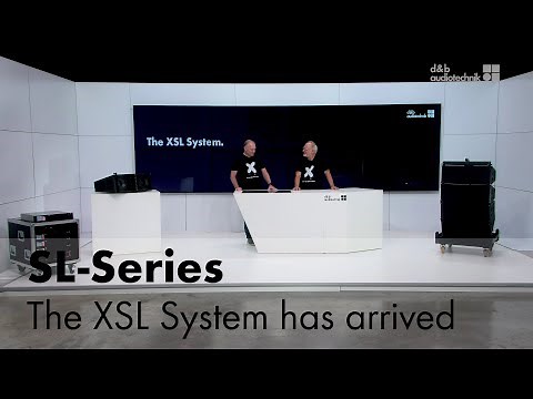 SL-Series. The XSL System has arrived.