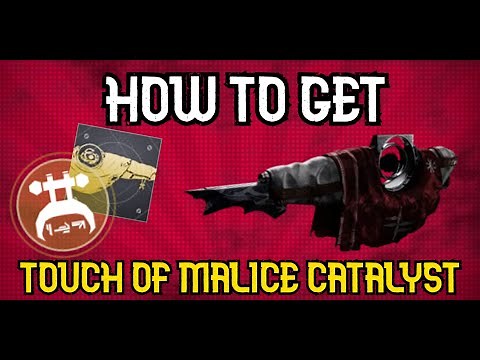 GET THIS CATALYST RIGHT NOW! | Destiny 2, How to get the Touch Of Malice Catalyst?