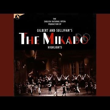 The Mikado: There Is the Beauty In the Bellow of the Blast