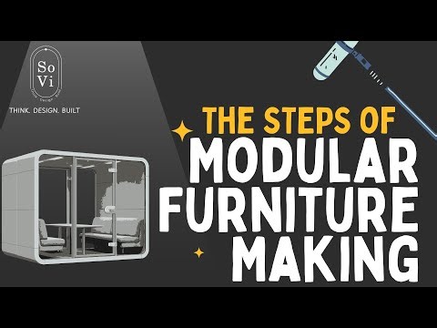 The Steps of Customised Modular Furniture Making