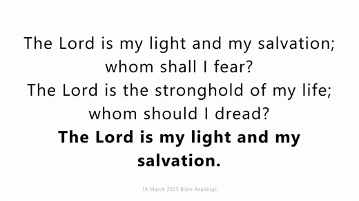 16 March 2025 Catholic Mass Bible Reading https://youtu.be/E8JQvbdy_iQ Sunday 16 March 2025 First reading Genesis 15:5-12, 17-18 In those days: God brought Abram outside and said, ‘Look towards heaven, and number the stars, if you are able to number them.’ Then he said to him, ‘So shall your offspring be.’ And he believed the Lord, and he counted it to him as righteousness. And he said to him, ‘I am the Lord who brought you out from Ur of the Chaldeans to give you this land to possess.’ But he s