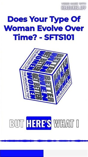 Does Your Type Of Woman Evolve Over Time? - SFTS101