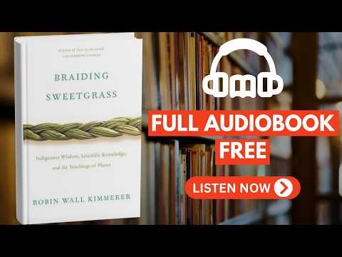 Braiding Sweetgrass by Robin Wall Kimmerer [ Full Audiobook Free ]