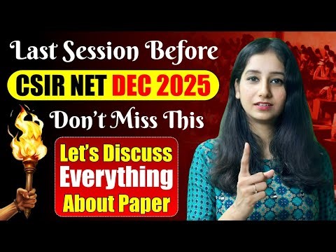 CSIR NET Dec 2025 Exam Strategy I Lets Talk before the exam