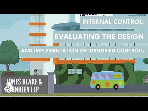 Internal Control: Evaluating the Design and Implementation of Identified Controls