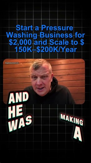 Start a Pressure Washing Business for $2,000 and Scale to $150K–$200K/Year