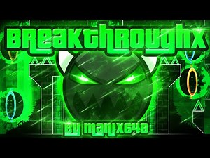 Geometry Dash - BreakthroughX 100% GAMEPLAY Online (Manix648) HARD DEMON