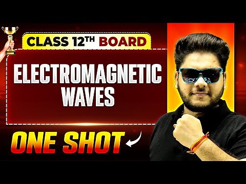 Electromagnetic Waves One Shot | Physics | Class 12th Boards | Vijeta 2025
