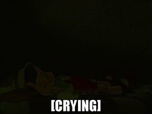 [crying]