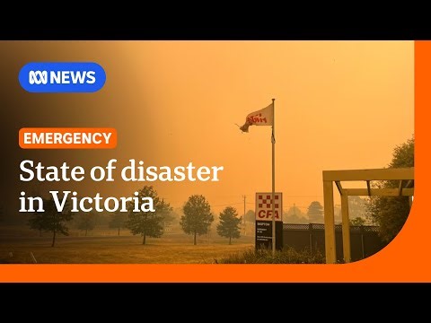 State of disaster declared in Victoria as out of control fires continue burning | ABC NEWS