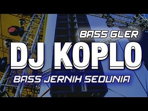 DJ KOPLO CEK SOUND BASS PALING GLER TERBARU 2026