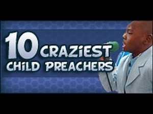 10 Craziest Child Preachers