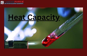 What is Heat Capacity - Definition, Equations, Examples and Types