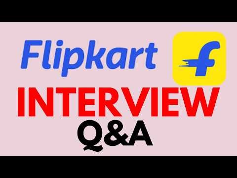 Flipkart Interview Questions & Answers for Beginners and Experts!