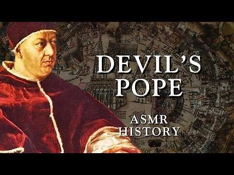 The Devil's Pope: Pope Alexander VI | Full History | Relaxing History ASMR
