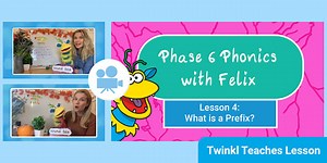 Phase 6 Phonics Lesson 4: What Is a Prefix? Video