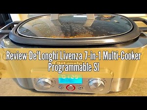 Review De'Longhi Livenza 7-in-1 Multi-Cooker Programmable SlowCooker, Bake, Brown, Saute, Rice, Stea